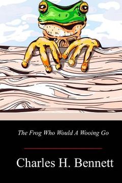 portada The Frog Who Would A Wooing Go