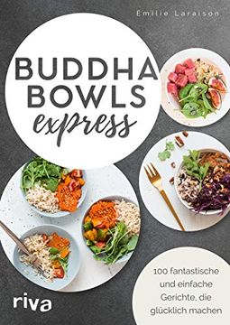portada Buddha Bowls Express: 100 Fantastische und Einfache Gerichte, die Glücklich Machen (en Alemán)