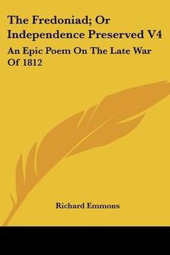 portada the fredoniad; or independence preserved v4: an epic poem on the late war of 1812