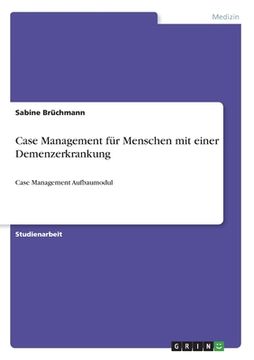 portada Case Management für Menschen mit einer Demenzerkrankung: Case Management Aufbaumodul (en Alemán)