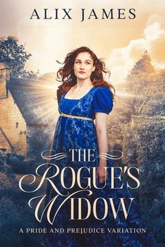 portada The Rogue's Widow: A Pride and Prejudice Variation (en Inglés)