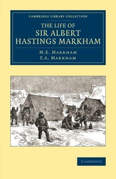 portada The Life of sir Albert Hastings Markham (Cambridge Library Collection - Polar Exploration) (en Inglés)