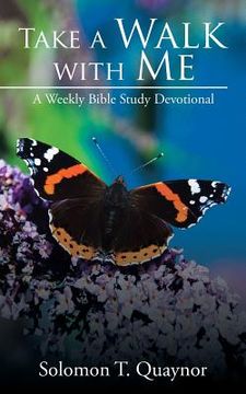portada Take a Walk with Me: A Weekly Bible Study Devotional (en Inglés)