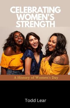 portada Celebrating Women's Strength: A History of Women's Day (en Inglés)