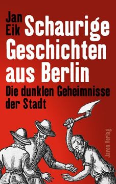 portada Schaurige Geschichten aus Berlin: Die dunklen Geheimnisse der Stadt (en Alemán)