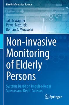 portada Non-Invasive Monitoring of Elderly Persons: Systems Based on Impulse-Radar Sensors and Depth Sensors