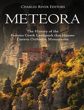 portada Meteora: The History of the Famous Greek Landmark That Houses Eastern Orthodox Monasteries (en Inglés)