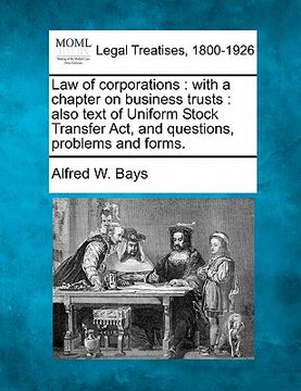 portada law of corporations: with a chapter on business trusts: also text of uniform stock transfer act, and questions, problems and forms.