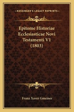 portada Epitome Historiae Ecclesiasticae Novi Testamenti V1 (1803) (in Latin)
