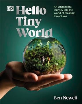 portada Hello Tiny World: An Enchanting Journey Into the World of Creating Terrariums (en Inglés)