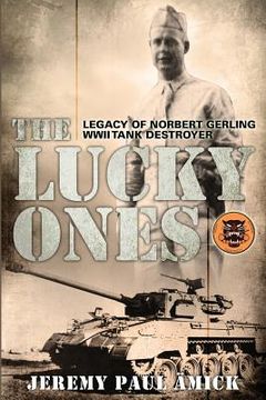 portada The Lucky Ones: The Legacy of Norbert Gerling WWII Tank Destroyer (en Inglés)