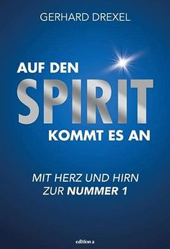 portada Auf den Spirit Kommt es an: Mit Herz und Hirn zur Nummer 1 (in German)