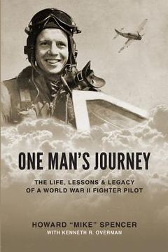 portada One Man's Journey: The Life, Lessons & Legacy of a World War II Fighter Pilot (en Inglés)