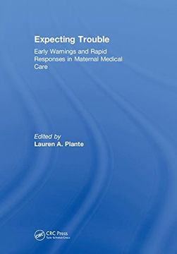 portada Expecting Trouble: Early Warnings and Rapid Responses in Maternal Medical Care
