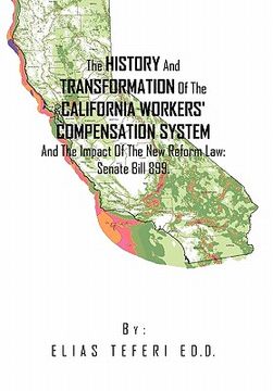 portada the history and transformation of the california workers` compensation system and the impact of the new reform law