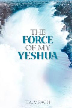 portada the force of my yeshua (en Inglés)