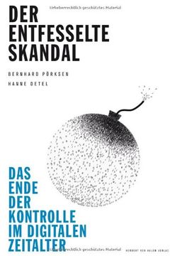 portada Der entfesselte Skandal: Das Ende der Kontrolle im digitalen Zeitalter (en Alemán)