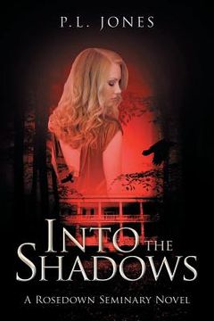 portada Into the Shadows: A Rosedown Seminary Novel (en Inglés)