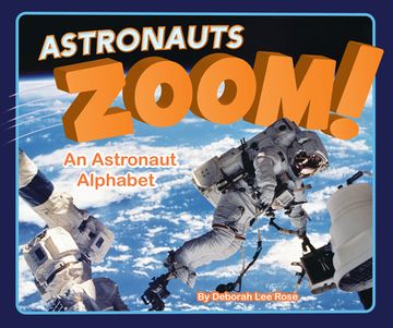 portada Astronauts Zoom!: An Astronaut Alphabet (en Inglés)