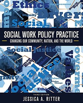 portada Social Work Policy Practice: Changing our Community, Nation, and the World 