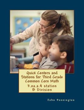 portada Quick Centers and Stations for Third Grade Common Core Math: 3.oa.a.4 station B Division (en Inglés)