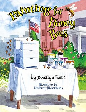 portada Painting for Honey Bees: A Beekeeper Educates With Art