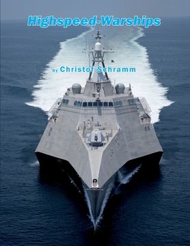 portada Highspeed-Warships: An overview about naval fast attack crafts, catamarans, trimarans, hydrofoils and hovercrafts (en Inglés)