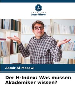 portada Der H-Index: Was müssen Akademiker wissen? (en Alemán)