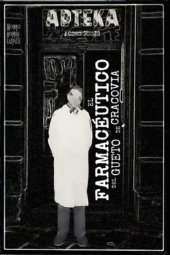 portada El farmacéutico del gueto de Cracovia: Tadeusz Pankiewicz: humanismo frente a la barbarie
