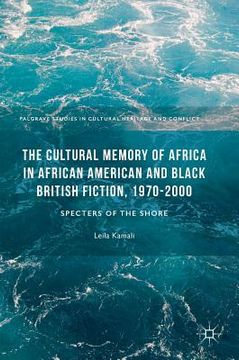 portada The Cultural Memory of Africa in African American and Black British Fiction, 1970-2000: Specters of the Shore