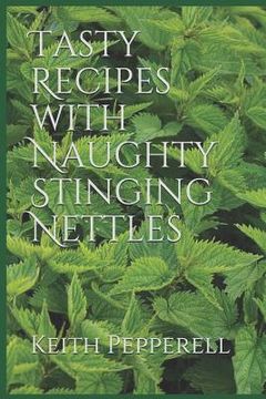 portada Tasty Recipes with Naughty Stinging Nettles (en Inglés)