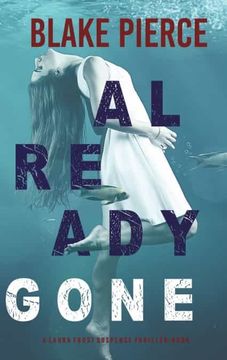 portada Already Gone (a Laura Frost fbi Suspense Thriller-Book 1) (en Inglés)