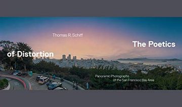 portada The Poetics of Distortion: Panoramic Photographs of the san Francisco bay Area (in English)