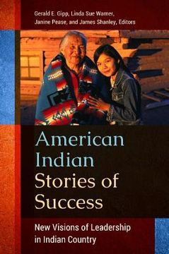 portada American Indian Stories of Success: New Visions of Leadership in Indian Country (in English)