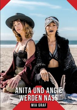 portada Anita und Angie werden nass: Geschichten mit explizitem Sex für Erwachsene (en Alemán)