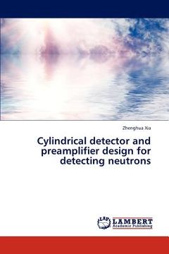 portada cylindrical detector and preamplifier design for detecting neutrons