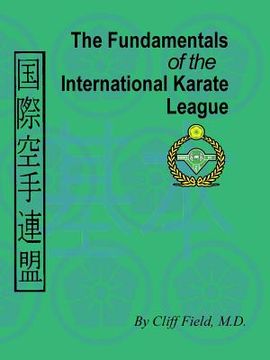 portada The Fundamentals of the International Karate League (in English)