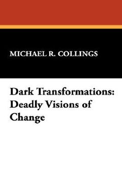 portada dark transformations: deadly visions of change (en Inglés)