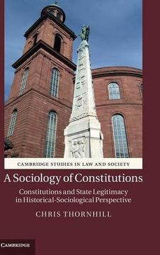 portada A Sociology of Constitutions: Constitutions and State Legitimacy in Historical- Sociological Perspective (Cambridge Studies in law and Society) (en Inglés)