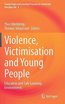 portada Violence, Victimisation and Young People: Education and Safe Learning Environments: 4 (Young People and Learning Processes in School and Everyday Life) (en Inglés)