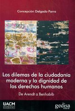 portada Dilemas de la Ciudadania Moderna y la Dignidad de los Derechos Humanos. De Arendt a Benhabib (in Spanish)