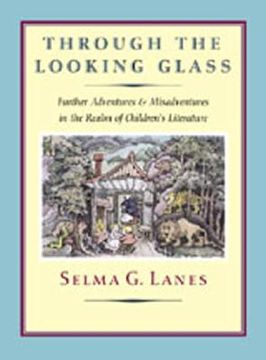 portada Through the Looking Glass: Further Adventures & Misadventures in the Realm of Children's Literature (in English)