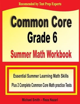 portada Common Core Grade 6 Summer Math Workbook: Essential Summer Learning Math Skills plus Two Complete Common Core Math Practice Tests (en Inglés)