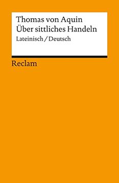 portada Über Sittliches Handeln: (Summa Theologica I-Ii q. 18-21). Lat. /Dt. Summa Theologiae I-Ii q. 18-21) (en Latin)