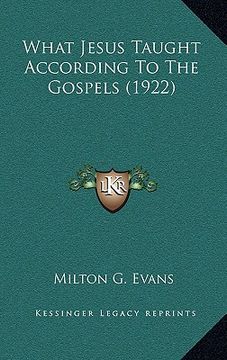 portada what jesus taught according to the gospels (1922) (en Inglés)