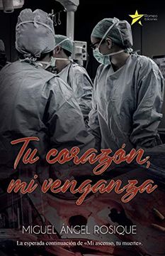 portada Tu Corazón, mi Venganza: La Esperada Segunda Parte de "mi Ascenso, tu Muerte" (in Spanish)