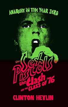 portada Anarchy in the Year Zero: The Sex Pistols, The Clash and The Class of '76