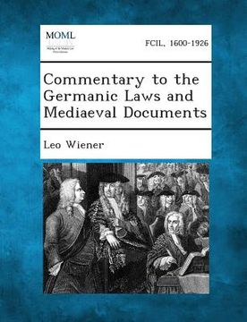 portada Commentary to the Germanic Laws and Mediaeval Documents (en Inglés)