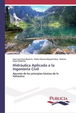 portada Hidráulica Aplicada A La Ingeniería Civil: Apuntes De Los Principios Básicos De La Hidráulica (spanish Edition) (in Spanish)