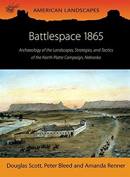 portada Battlespace 1865: Archaeology of the Landscapes, Strategies, and Tactics of the North Platte Campaign, Nebraska (en Inglés)